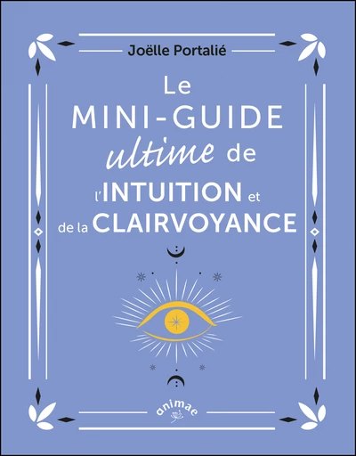 Le Mini-guide ultime de l'intuition et de la clairvoyance